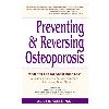 Preventing and Reversing Osteoporosis